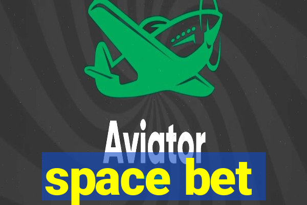 space bet